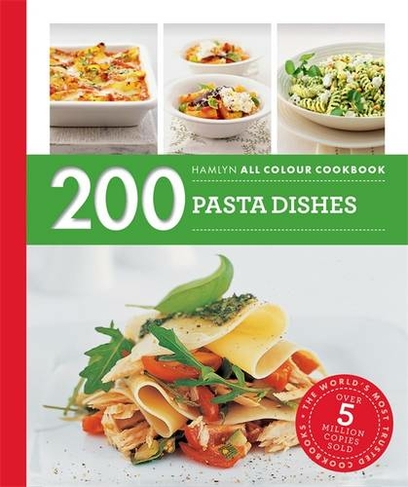 Hamlyn All Colour Cookery: 200 Pasta Dishes: Hamlyn All Colour Cookbook (Hamlyn All Colour Cookery)