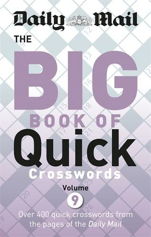 Daily Mail Big Book of Quick Crosswords 9: (The Daily Mail Puzzle Books)