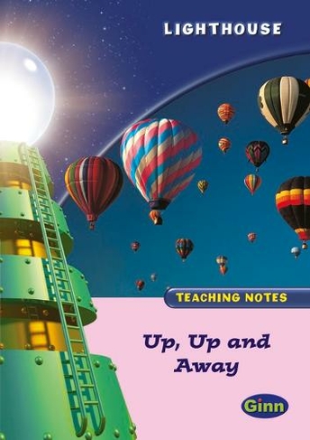 Lighthouse Reception Pink: Up & Away Teachers Notes: (LIGHTHOUSE)