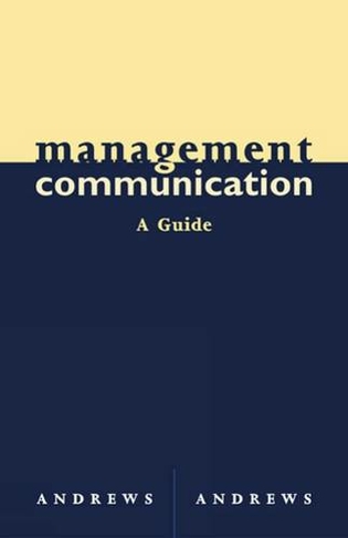 Management Communication: A Guide (International Edition)
