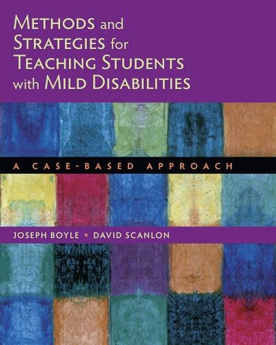 Methods and Strategies for Teaching Students with Mild Disabilities: A Case-Based Approach (New edition)