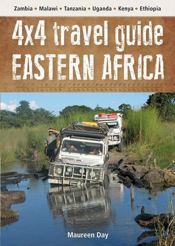 4x4 Travel guide: Eastern Africa: Zambia - Malawi - Tanzania - Uganda - Kenya - Ethiopia