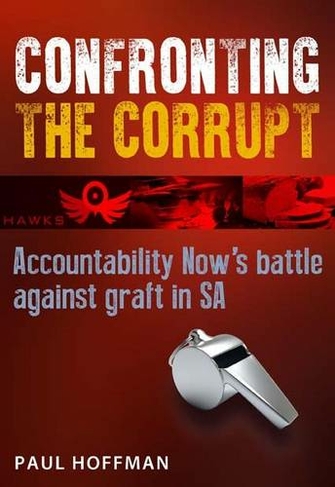 Confronting the corrupt: Accountability Now's battle against graft in SA