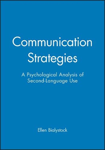 Communication Strategies: A Psychological Analysis of Second-Language Use