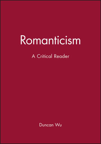 Romanticism: A Critical Reader (Blackwell Critical Reader)