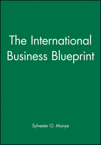 The International Business Blueprint: (Business Blueprints)