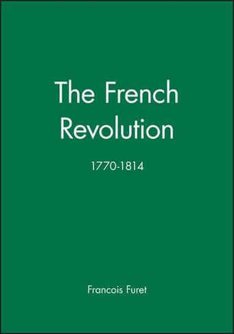 The French Revolution: 1770-1814 (History of France)