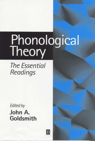 Phonological Theory: The Essential Readings (Linguistics: The Essential Readings)