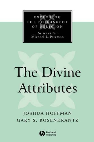 The Divine Attributes: (Exploring the Philosophy of Religion)