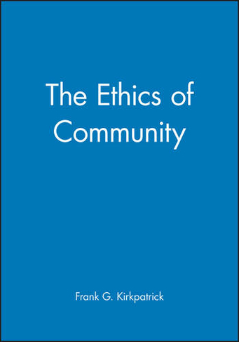 The Ethics of Community: (New Dimensions to Religious Ethics)