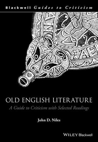 Old English Literature: A Guide to Criticism with Selected Readings (Blackwell Guides to Criticism)
