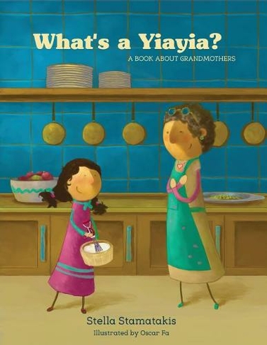 What's a Yia Yia?: A Book About Grandmothers