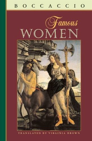 Famous Women: (The I Tatti Renaissance Library)