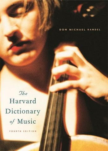 The Harvard Dictionary of Music: Fourth Edition (Harvard University Press Reference Library 4th New edition)