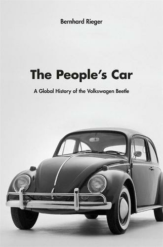 The People's Car: A Global History of the Volkswagen Beetle