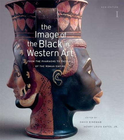 The Image of the Black in Western Art: Volume I From the Pharaohs to the Fall of the Roman Empire: New Edition (2nd New edition)