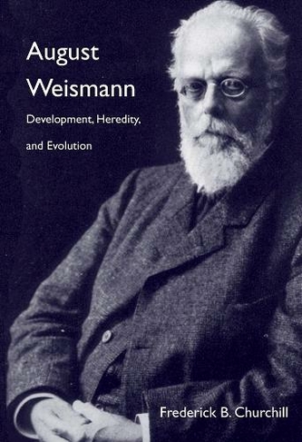 August Weismann: Development, Heredity, and Evolution