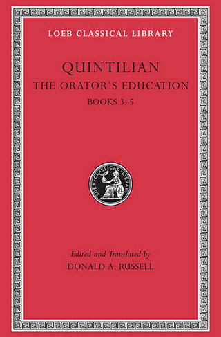 The Orator's Education, Volume II: Books 3-5: (Loeb Classical Library)