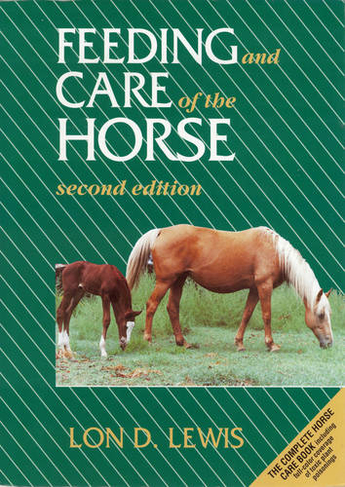 Feeding and Care of the Horse: (2nd Edition)