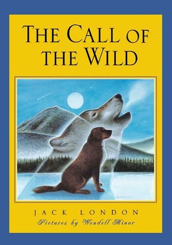 The Call of the Wild: (Scribner Classics)