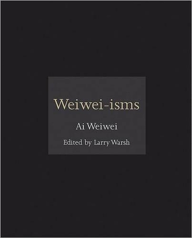 Weiwei-isms: (ISMs)