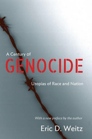 A Century of Genocide: Utopias of Race and Nation - Updated Edition (Revised edition)