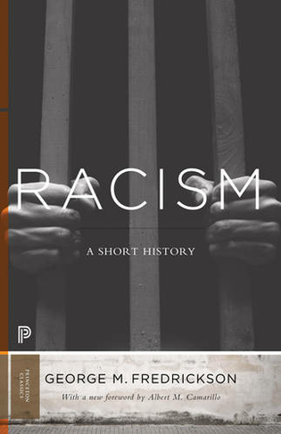 Racism: A Short History (Princeton Classics Revised edition)