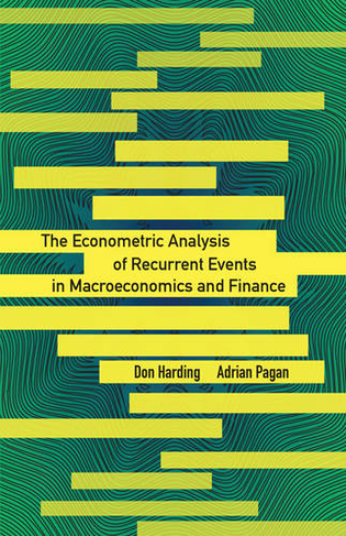 The Econometric Analysis of Recurrent Events in Macroeconomics and Finance: (The Econometric and Tinbergen Institutes Lectures)