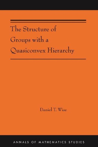 The Structure of Groups with a Quasiconvex Hierarchy: (AMS-209) (Annals of Mathematics Studies)