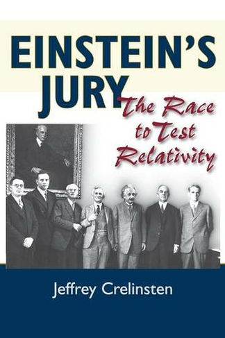 Einstein's Jury: The Race to Test Relativity