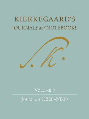 Kierkegaard's Journals and Notebooks, Volume 9: Journals NB26-NB30 (Kierkegaard's Journals and Notebooks)