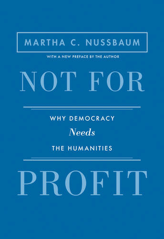 Not for Profit: Why Democracy Needs the Humanities - Updated Edition (The Public Square Revised edition)