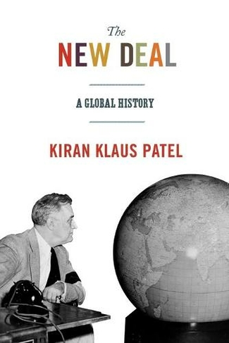 The New Deal: A Global History (America in the World)