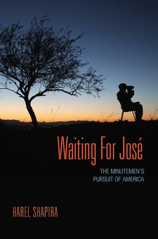Waiting for Jose: The Minutemen's Pursuit of America