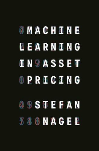 Machine Learning in Asset Pricing: (Princeton Lectures in Finance)