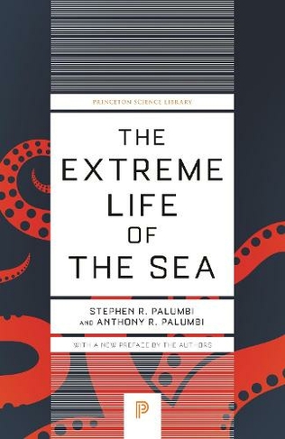 The Extreme Life of the Sea: (Princeton Science Library)