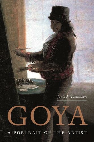 Goya: A Portrait of the Artist