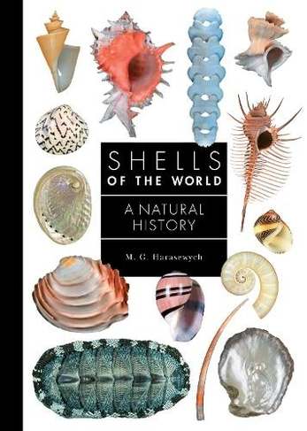Shells of the World: A Natural History (A Guide to Every Family)