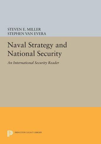 Naval Strategy and National Security: An International Security Reader (International Security Readers)