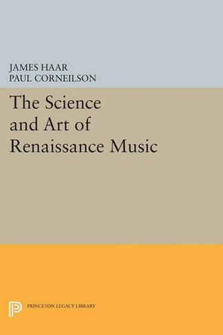 The Science and Art of Renaissance Music: (Princeton Legacy Library)