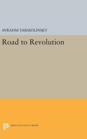 Road to Revolution: (Princeton Legacy Library)