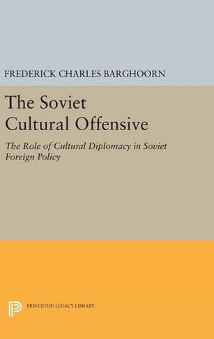 Soviet Cultural Offensive: (Princeton Legacy Library)