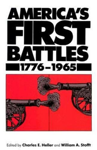 America's First Battles: 1776-1965 (Modern War Studies)