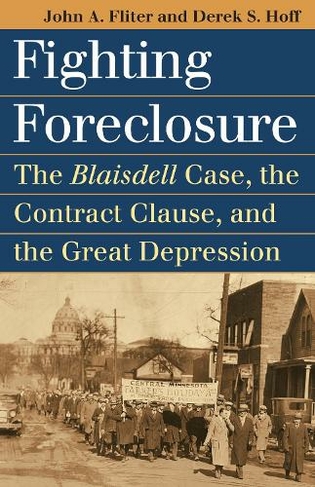 Fighting Foreclosure: The 'Blaisdell' Case, the Contract Clause and the Great Depression