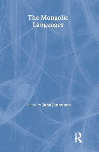 The Mongolic Languages: (Routledge Language Family Series)