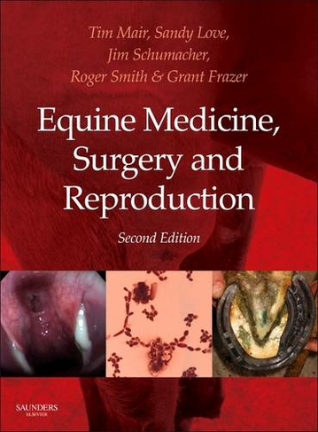 Equine Medicine, Surgery and Reproduction: (2nd edition)