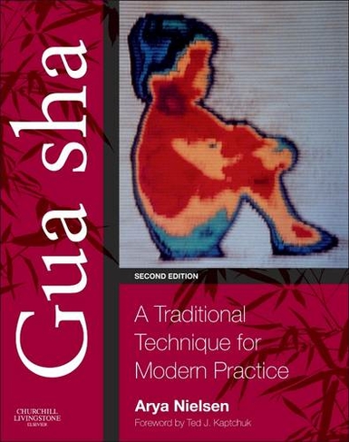 Gua sha: A Traditional Technique for Modern Practice (2nd edition)