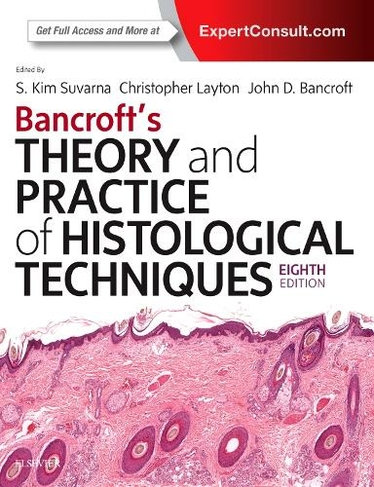 Bancroft's Theory and Practice of Histological Techniques: (8th edition)