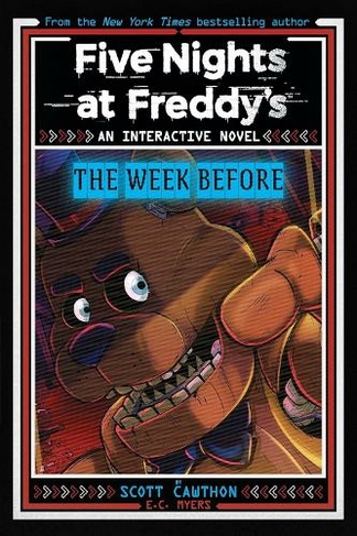 Five Nights at Freddy's New YA #1 Five Nights at Freddy's: The Week Before: (Five Nights at Freddy's)