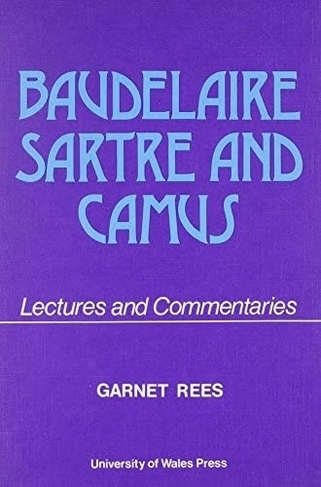Baudelaire, Sartre and Camus: Lectures and Commentaries